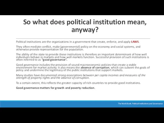So what does political institution mean, anyway? Political institutions are