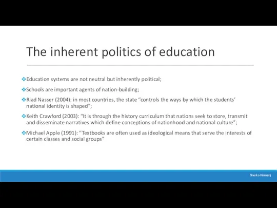 The inherent politics of education Education systems are not neutral