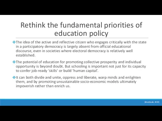 Rethink the fundamental priorities of education policy The idea of