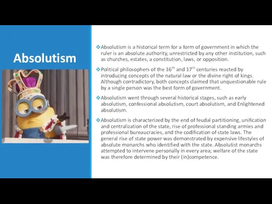 Absolutism Absolutism is a historical term for a form of