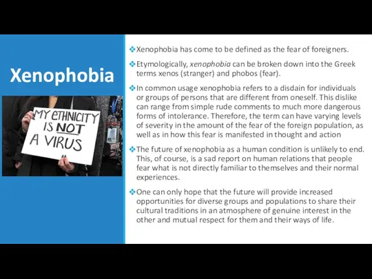 Xenophobia Xenophobia has come to be defined as the fear