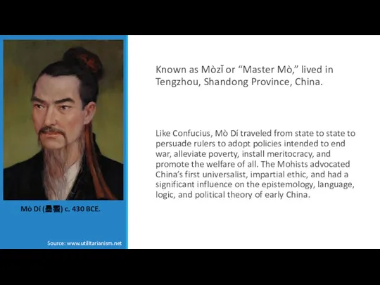 Known as Mòzǐ or “Master Mò,” lived in Tengzhou, Shandong