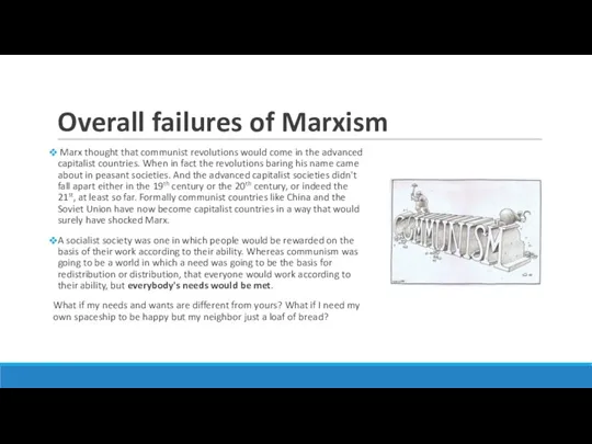 Overall failures of Marxism Marx thought that communist revolutions would