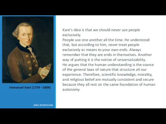 plato.stanford.edu Kant’s idea is that we should never use people