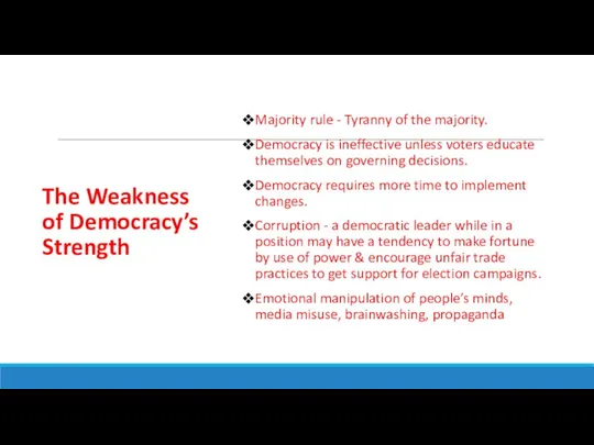 The Weakness of Democracy’s Strength Majority rule - Tyranny of