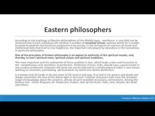 Eastern philosophers According to the teachings of Muslim philosophers of