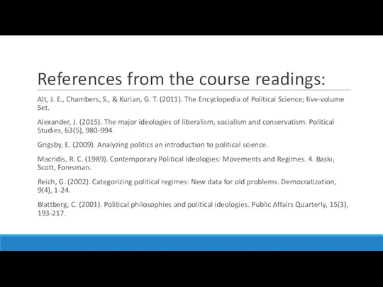 References from the course readings: Alt, J. E., Chambers, S.,