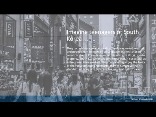 Imagine teenagers of South Korea… They can obtain a good