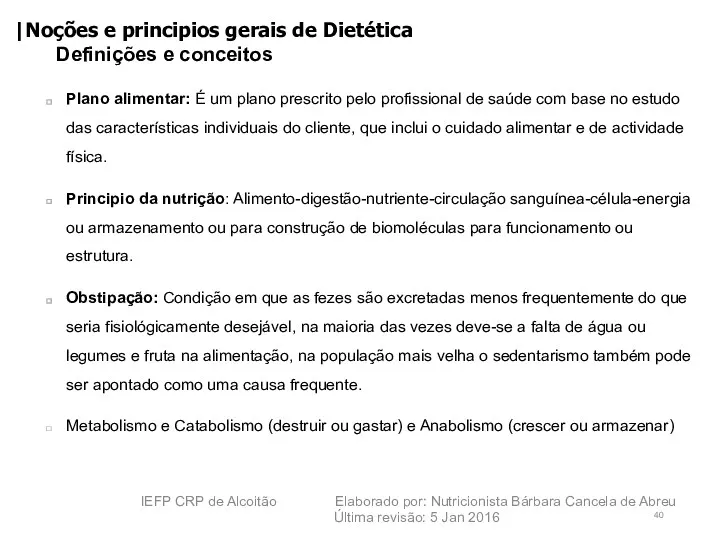 12 Plano alimentar: É um plano prescrito pelo profissional de