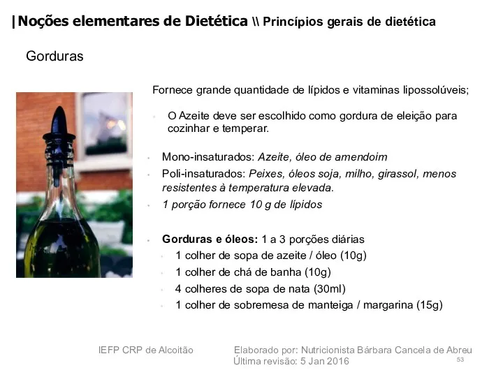 Gorduras IEFP CRP de Alcoitão Elaborado por: Nutricionista Bárbara Cancela