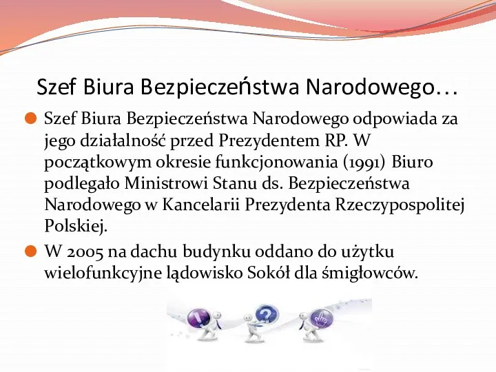 Szef Biura Bezpieczeństwa Narodowego… Szef Biura Bezpieczeństwa Narodowego odpowiada za