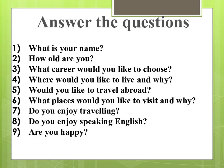 What is your name? How old are you? What career