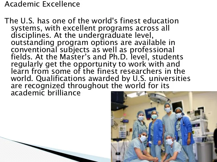 Academic Excellence The U.S. has one of the world's finest