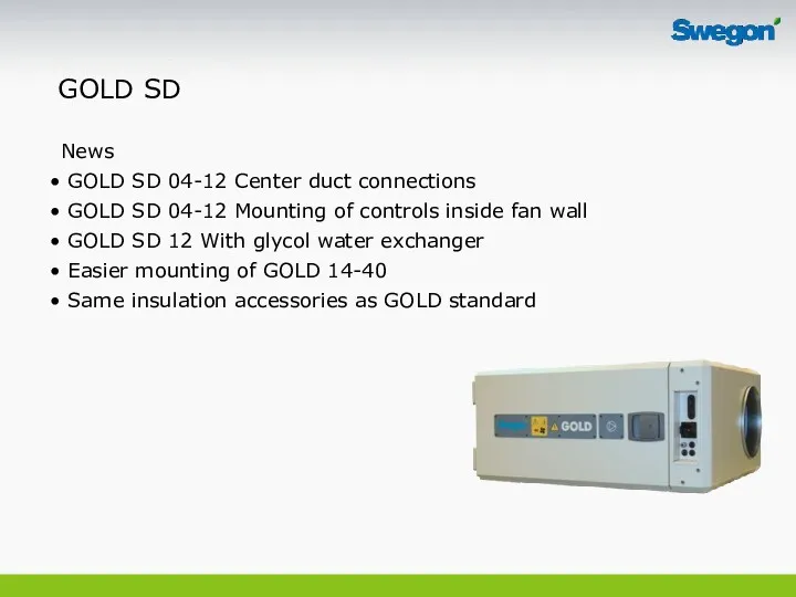 GOLD SD News GOLD SD 04-12 Center duct connections GOLD SD 04-12 Mounting
