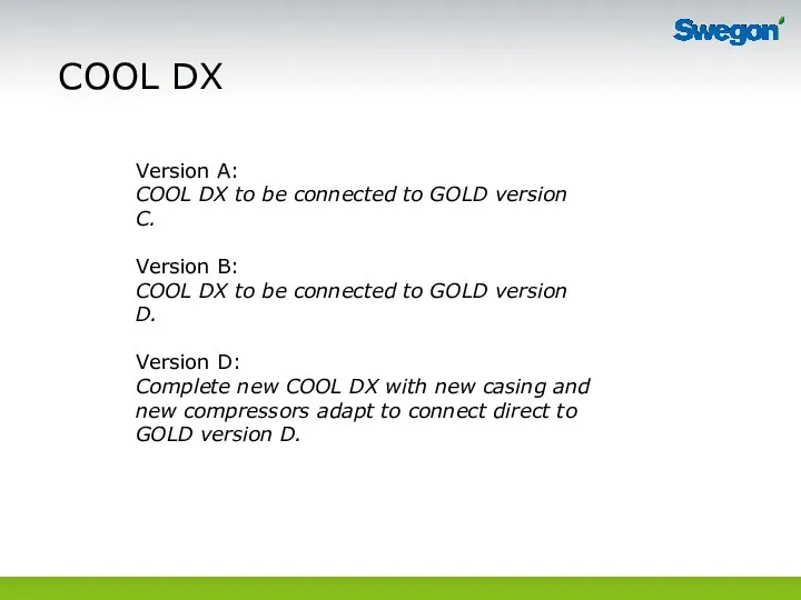 COOL DX Version A: COOL DX to be connected to GOLD version C.