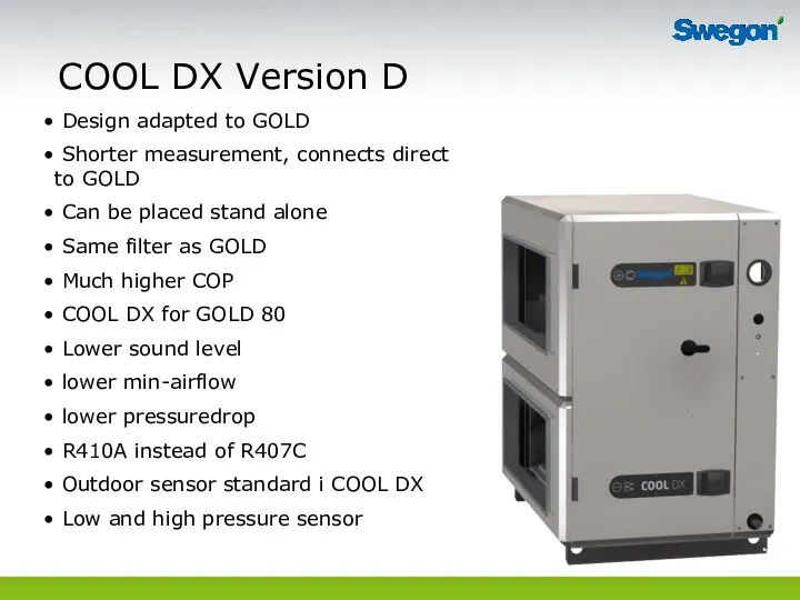 COOL DX Version D Design adapted to GOLD Shorter measurement,