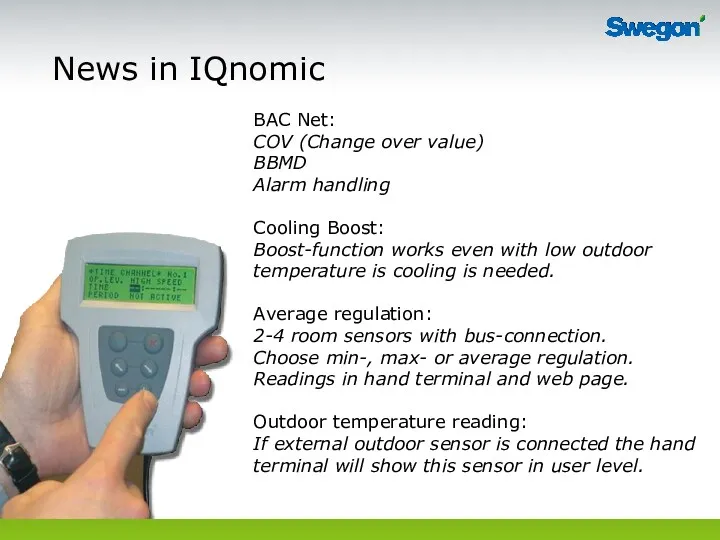 News in IQnomic BAC Net: COV (Change over value) BBMD Alarm handling Cooling