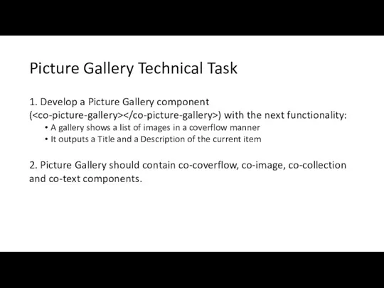 Picture Gallery Technical Task 1. Develop a Picture Gallery component