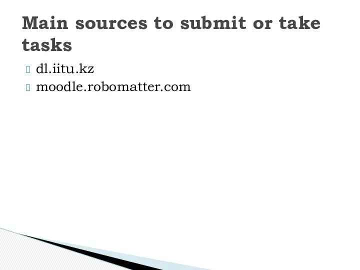 dl.iitu.kz moodle.robomatter.com Main sources to submit or take tasks