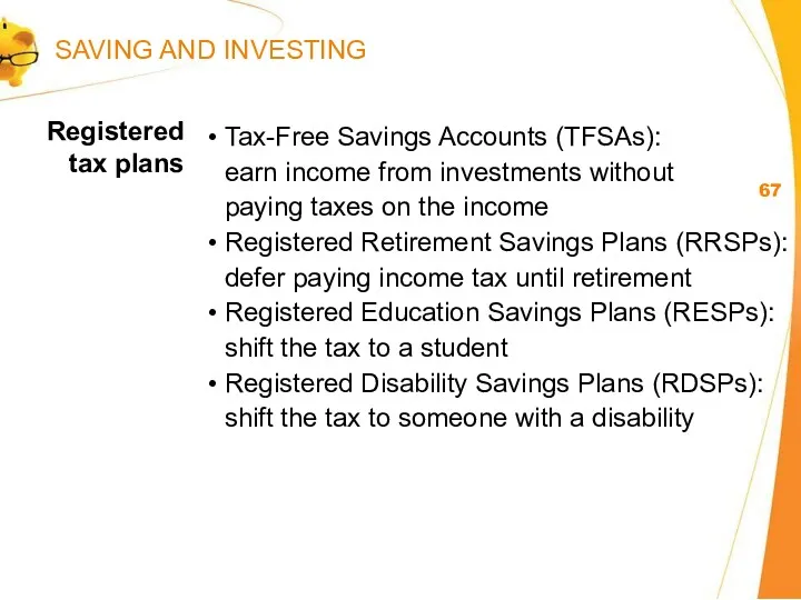 Registered tax plans Tax-Free Savings Accounts (TFSAs): earn income from