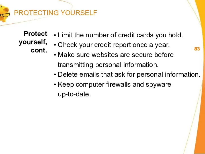Protect yourself, cont. Limit the number of credit cards you