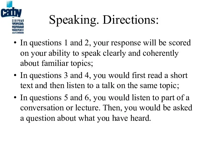 Speaking. Directions: In questions 1 and 2, your response will