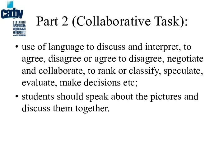 Part 2 (Collaborative Task): use of language to discuss and