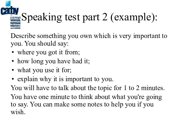 Speaking test part 2 (example): Describe something you own which