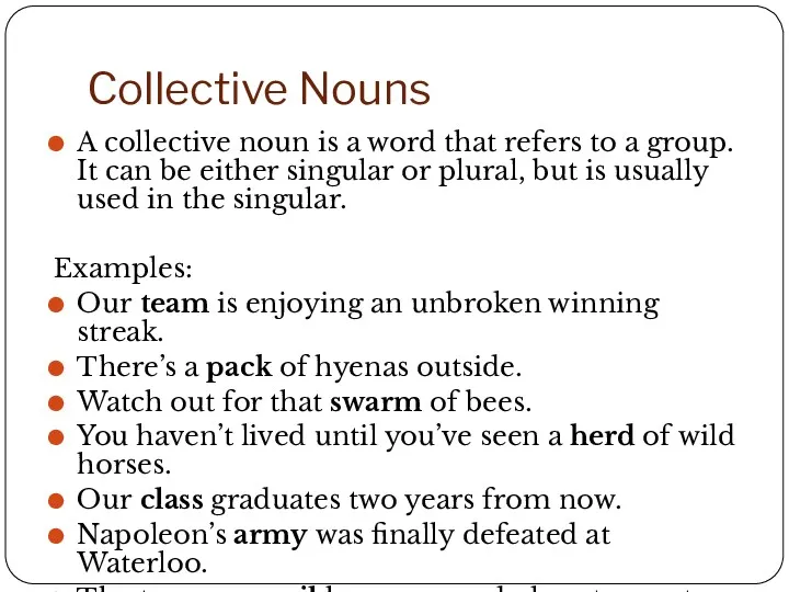 Collective Nouns A collective noun is a word that refers