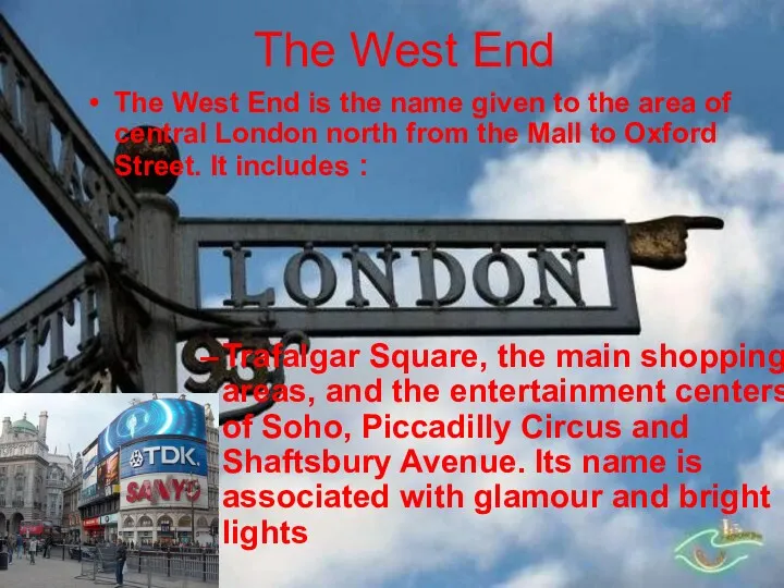 The West End The West End is the name given