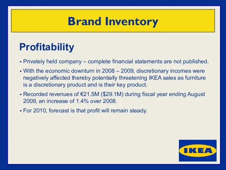 Profitability Privately held company – complete financial statements are not