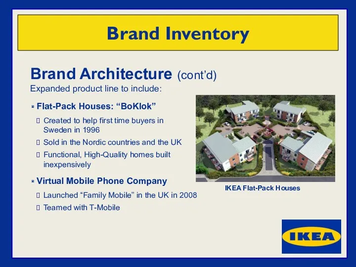 Brand Inventory Brand Architecture (cont’d) Expanded product line to include: