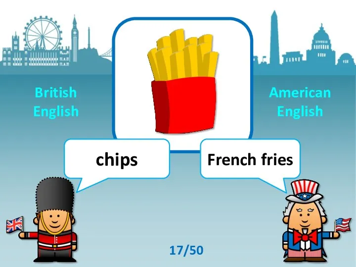 chips French fries 17/50 British English American English