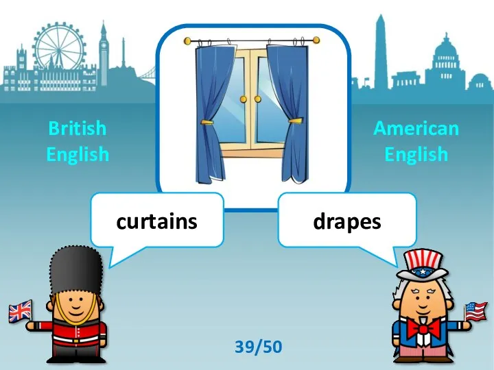 curtains drapes 39/50 British English American English