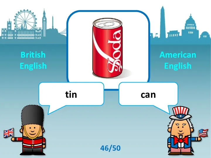tin can 46/50 British English American English