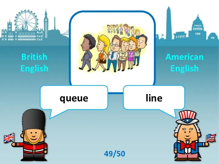 queue line 49/50 British English American English