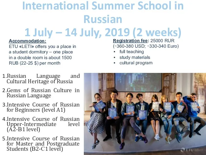 International Summer School in Russian 1 July – 14 July,