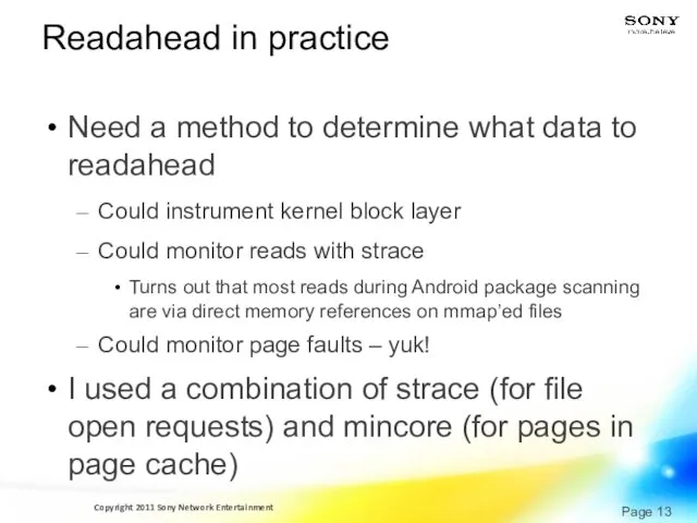 Readahead in practice Need a method to determine what data