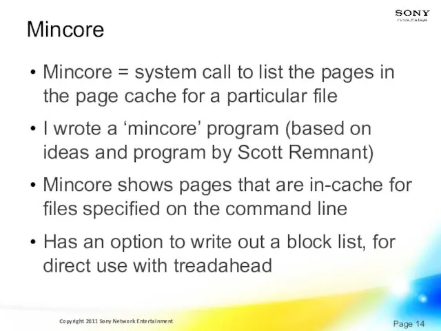 Mincore Mincore = system call to list the pages in