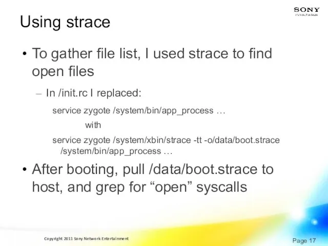 Using strace To gather file list, I used strace to