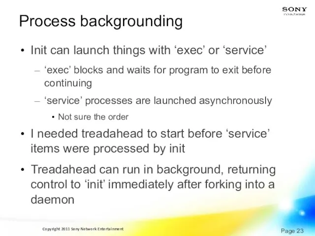 Process backgrounding Init can launch things with ‘exec’ or ‘service’