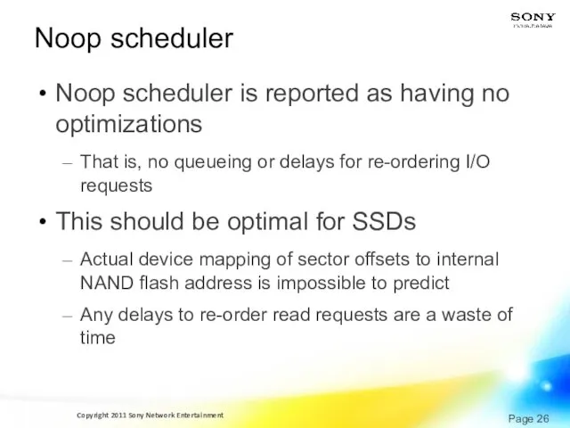 Noop scheduler Noop scheduler is reported as having no optimizations