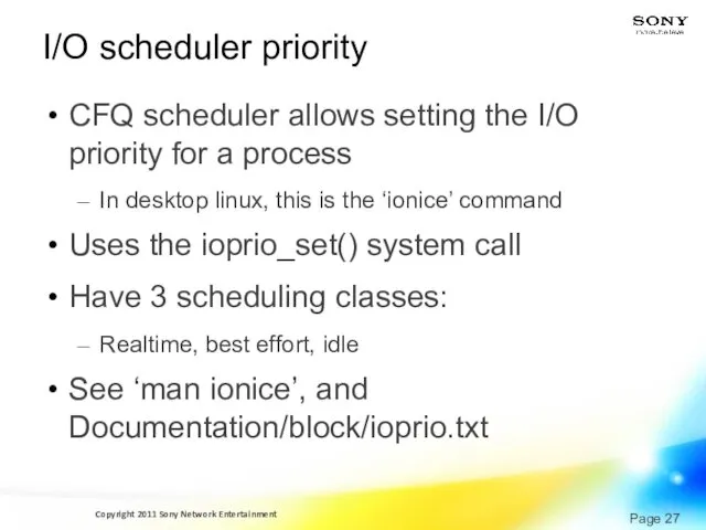 I/O scheduler priority CFQ scheduler allows setting the I/O priority