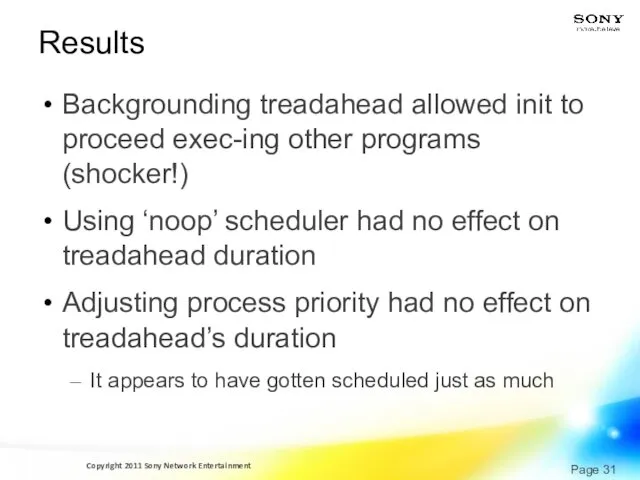 Results Backgrounding treadahead allowed init to proceed exec-ing other programs