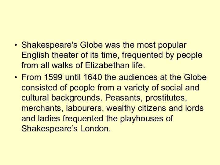 Shakespeare's Globe was the most popular English theater of its