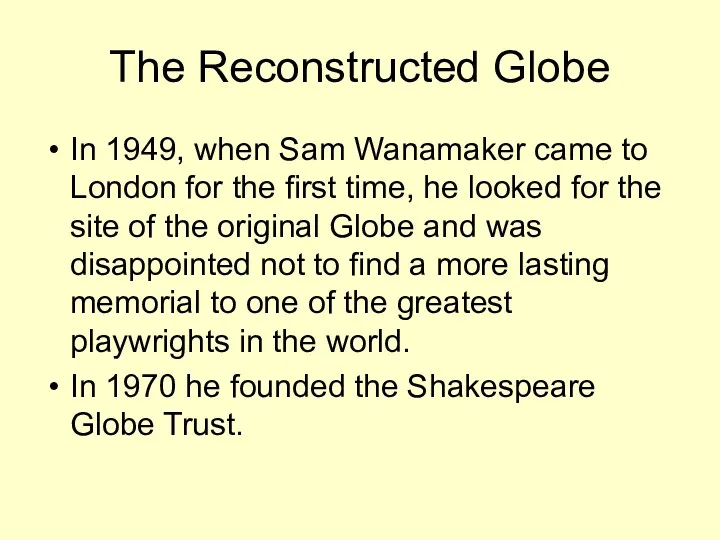 The Reconstructed Globe In 1949, when Sam Wanamaker came to