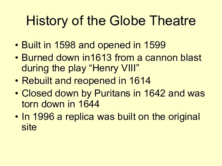 History of the Globe Theatre Built in 1598 and opened