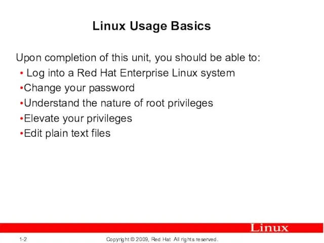 Linux Usage Basics Upon completion of this unit, you should