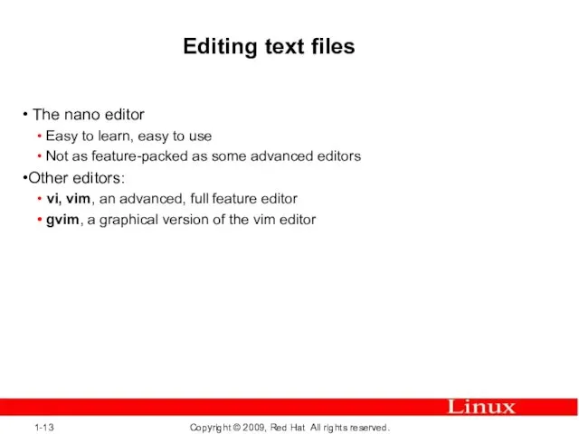 Editing text files The nano editor Easy to learn, easy