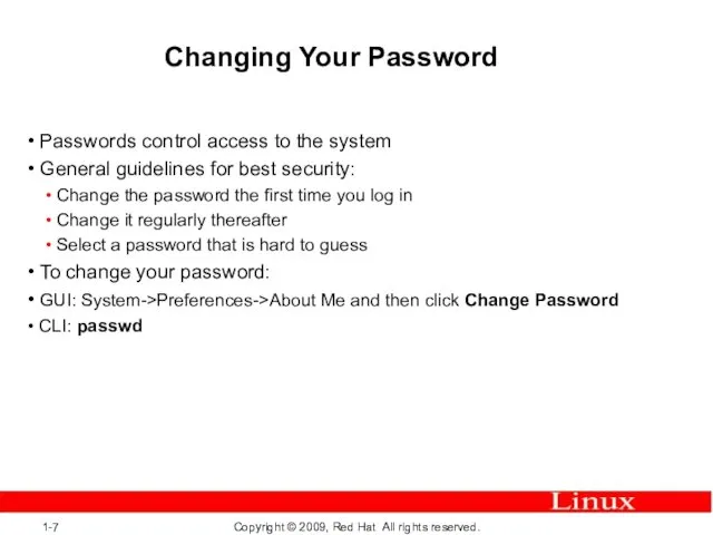 Changing Your Password Passwords control access to the system General